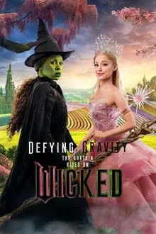 Defying Gravity The Curtain Rises on Wicked (2024) [NoSub]