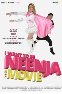 I Want to Be Neenja! The Movie (2024) [NoSub]